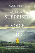 Why I Am Still Surprised by the Voice of God: How God Speaks Today Through Prophecies, Dreams, and Visions (Revised) - Ingram
