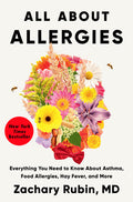All about Allergies: Everything You Need to Know about Asthma, Food Allergies, Hay Fever, and More - Ingram