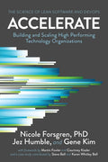 Accelerate: The Science of Lean Software and DevOps: Building and Scaling High Performing Technology Organizations - Ingram