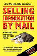 Selling Information by Mail: A Step-by-Step Guide to Publishing and Mail-Order Profits - Ingram