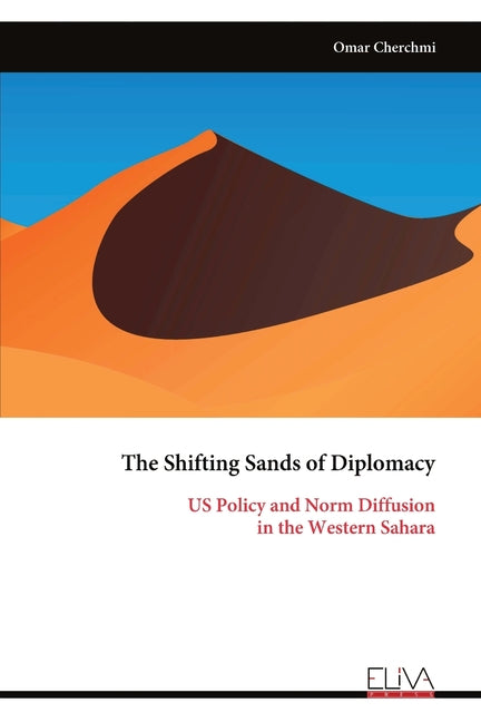 The Shifting Sands of Diplomacy: US Policy and Norm Diffusion in the Western Sahara - Ingram
