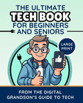 The Ultimate Tech Book for Beginners and Seniors (Large Print Edition): Unlock the Power of Digital Tools - Ingram