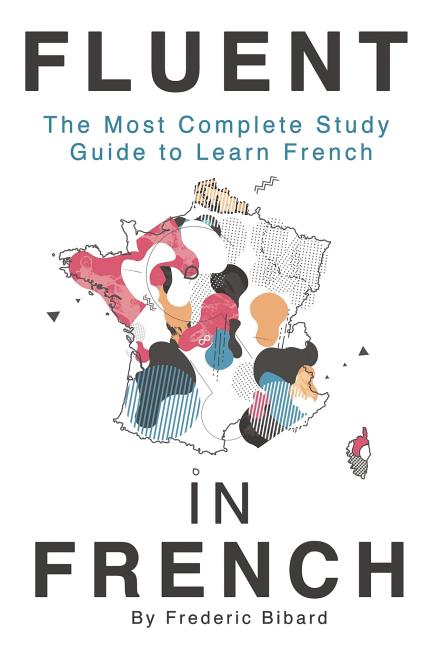 Fluent in French: The most complete study guide to learn French - Ingram