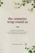 The centuries wrap round us - Ingram