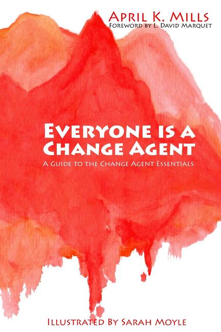 Everyone is a Change Agent: A Guide to the Change Agent Essentials - Ingram
