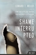 Shame Interrupted: How God Lifts the Pain of Worthlessness and Rejection - Ingram