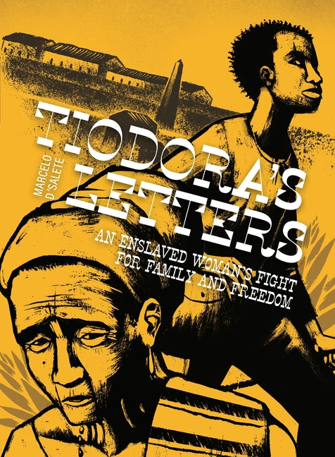 Tiodora's Letters: An Enslaved Woman's Fight for Family and Freedom - Ingram