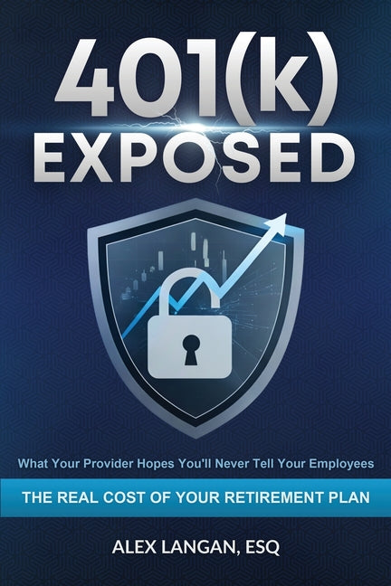 401(k) Exposed: What Your Provider Hopes You'll Never Tell Your Employees - Ingram