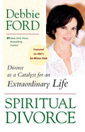 Spiritual Divorce: Divorce as a Catalyst for an Extraordinary Life - Ingram