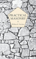 Practical Masonry: A Guide to the Art of Stone Cutting - Ingram