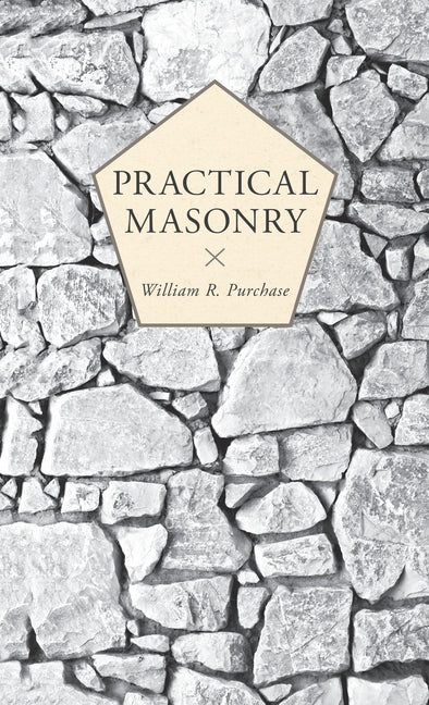 Practical Masonry: A Guide to the Art of Stone Cutting - Ingram