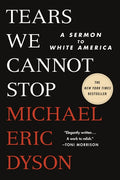 Tears We Cannot Stop: A Sermon to White America - Ingram