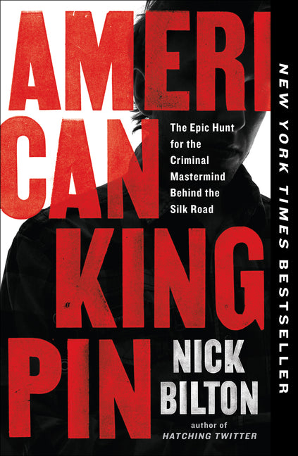American Kingpin: The Epic Hunt for the Criminal MasterMind Behind the Silk Road - Ingram