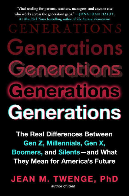 Generations: The Real Differences Between Gen Z, Millennials, Gen X, Boomers, and Silents - And What They Mean for America's Future - Ingram