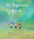 My Baptism Book: A Beautiful Keepsake Gift for Baptism or Christening with Prayers, Psalms, and Bible Stories - Ingram