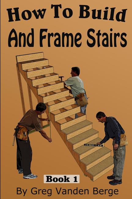 How To Frame And Build Stairs - Ingram