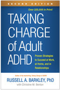 Taking Charge of Adult ADHD: Proven Strategies to Succeed at Work, at Home, and in Relationships - Ingram