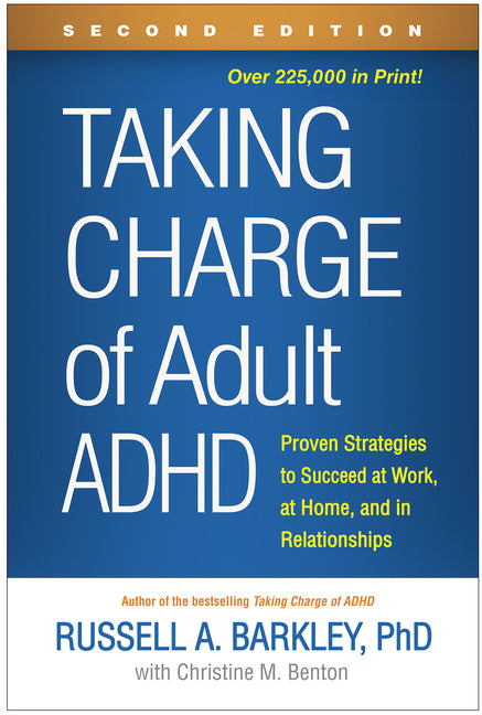 Taking Charge of Adult ADHD: Proven Strategies to Succeed at Work, at Home, and in Relationships - Ingram