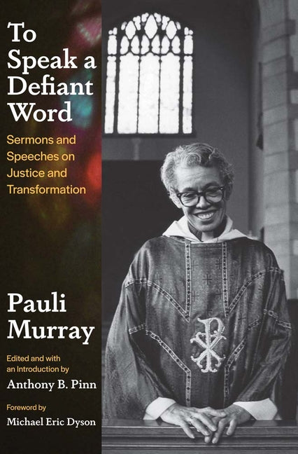 To Speak a Defiant Word: Sermons and Speeches on Justice and Transformation - Ingram