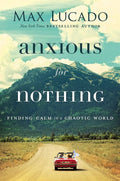Anxious for Nothing: Finding Calm in a Chaotic World - Ingram