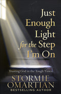 Just Enough Light for the Step I'm on: Trusting God in the Tough Times (Rerelease) - Ingram