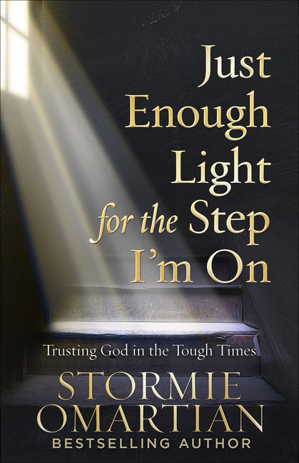 Just Enough Light for the Step I'm on: Trusting God in the Tough Times (Rerelease) - Ingram