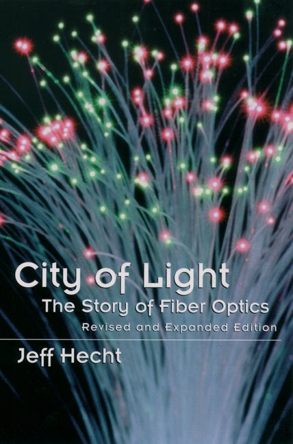 City of Light: The Story of Fiber Optics (Revised) - Ingram