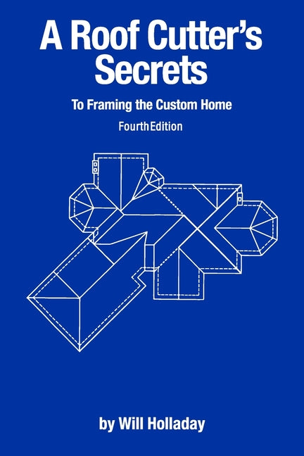 A Roof Cutter's Secrets to Framing the Custom Home - Ingram