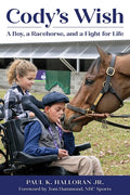 Cody's Wish: A Boy, a Racehorse, and a Fight for Life - Ingram