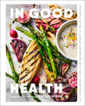 In Good Health: Uncomplicated, Allergen-Aware Recipes for a Nourished Life - Ingram