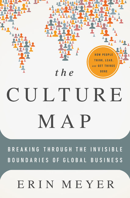 The Culture Map: Breaking Through the Invisible Boundaries of Global Business - Ingram