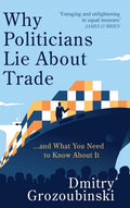 Why Politicians Lie About Trade: ... and What You Need to Know About It - Ingram