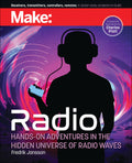 Make: Radio: Learn about Radio Through Electronics, Wireless Experiments, and Projects - Ingram