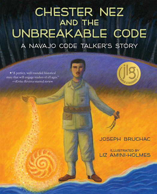 Chester Nez and the Unbreakable Code: A Navajo Code Talker's Story - Ingram