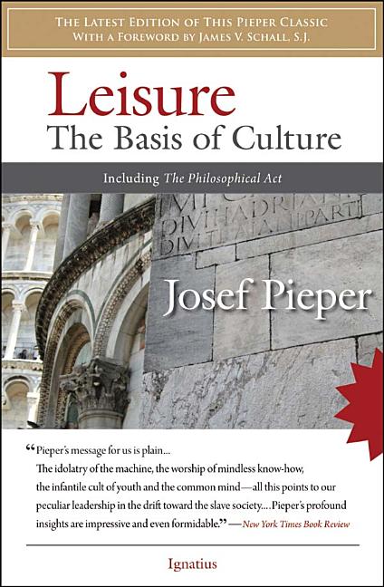 Leisure: The Basis of Culture: Including the Philosophical ACT - Ingram