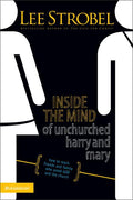 Inside the Mind of Unchurched Harry and Mary: How to Reach Friends and Family Who Avoid God and the Church - Ingram