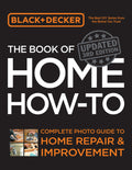 Black & Decker the Book of Home How-To, Updated 3rd Edition: Complete Photo Guide to Home Repair and Improvement - Ingram