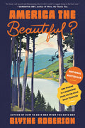 America the Beautiful?: One Woman in a Borrowed Prius on the Road Most Traveled - Ingram