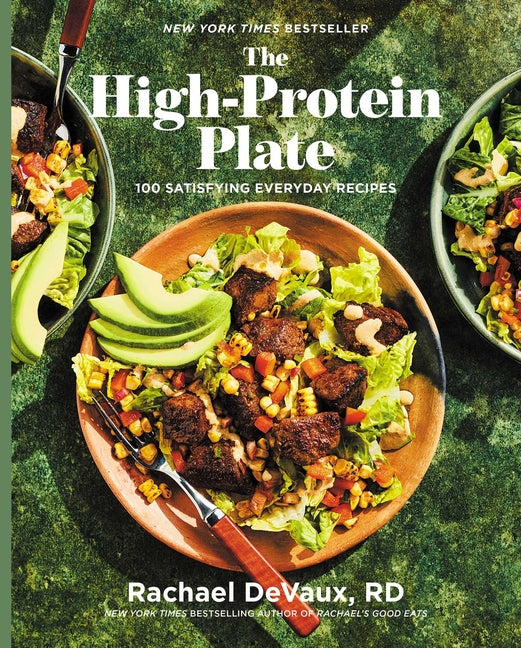 The High-Protein Plate: 100 Satisfying Everyday Recipes (a Cookbook) - Ingram