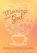 Mornings with God: Prayers and Devotions for Women - Ingram