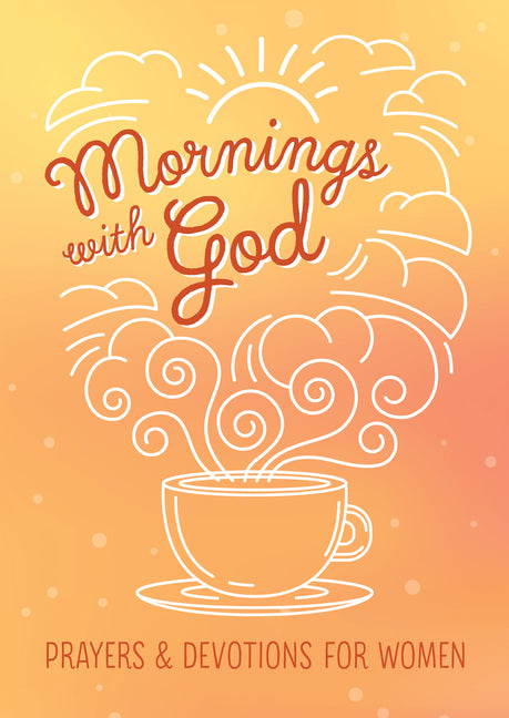 Mornings with God: Prayers and Devotions for Women - Ingram