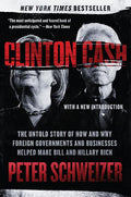 Clinton Cash: The Untold Story of How and Why Foreign Governments and Businesses Helped Make Bill and Hillary Rich - Ingram