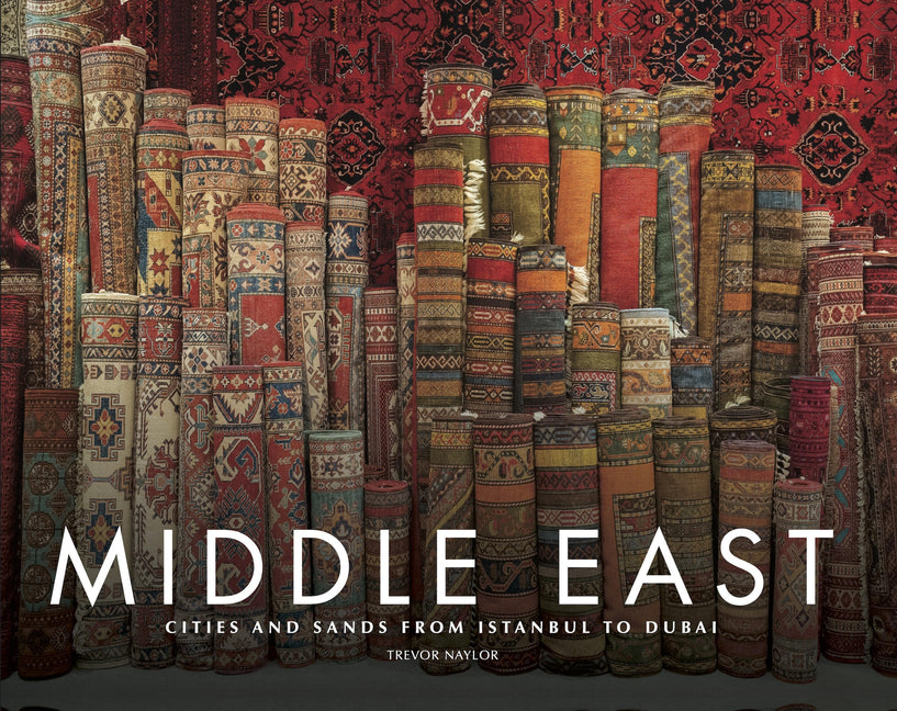 Middle East: Cities and Sands from Istanbul to Dubai - Ingram