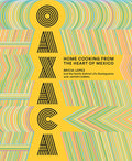 Oaxaca: Home Cooking from the Heart of Mexico - Ingram