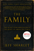 The Family: The Secret Fundamentalism at the Heart of American Power - Ingram