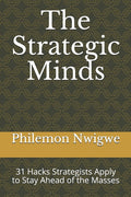 The Strategic Minds: 31 Hacks Strategists Apply to Stay Ahead of the Masses - Ingram