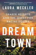 Dream Town: Shaker Heights and the Quest for Racial Equity - Ingram