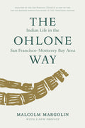 The Ohlone Way: Indian Life in the San Francisco-Monterey Bay Area (Revised) - Ingram