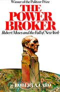 The Power Broker (Pulitzer Prize Winner): Robert Moses and the Fall of New York - Ingram