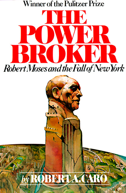 The Power Broker (Pulitzer Prize Winner): Robert Moses and the Fall of New York - Ingram